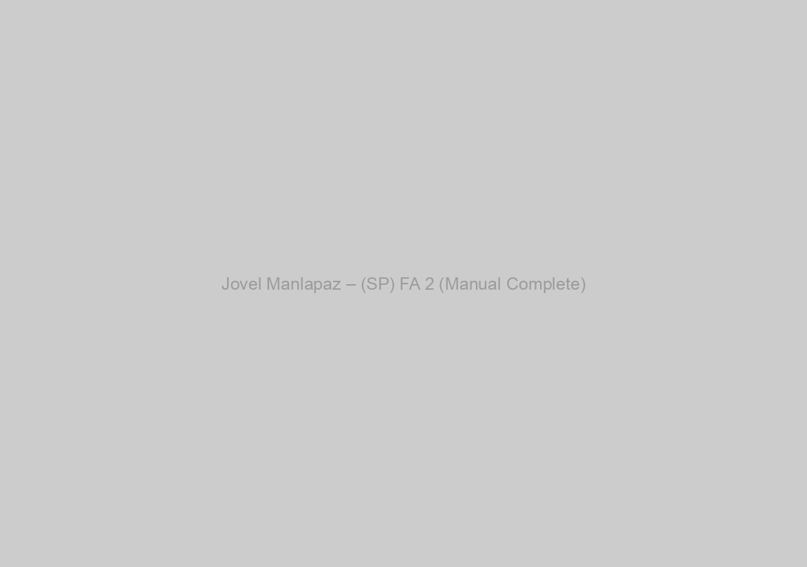 Jovel Manlapaz – (SP) FA 2 (Manual Complete)